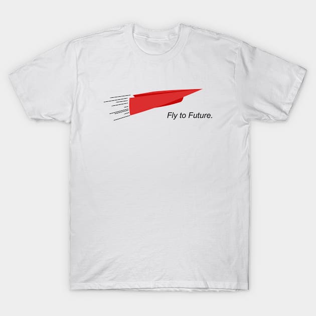 Fly to Future T-Shirt by TeesNow